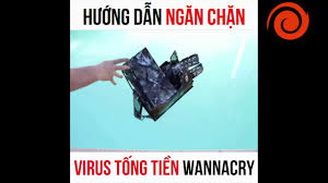 Phương pháp ngăn chặn việc tấn công của virus WannaCry